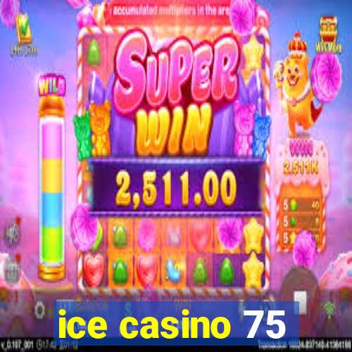 ice casino 75